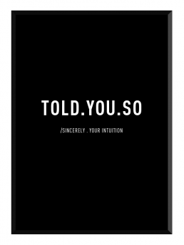 told you so black poster